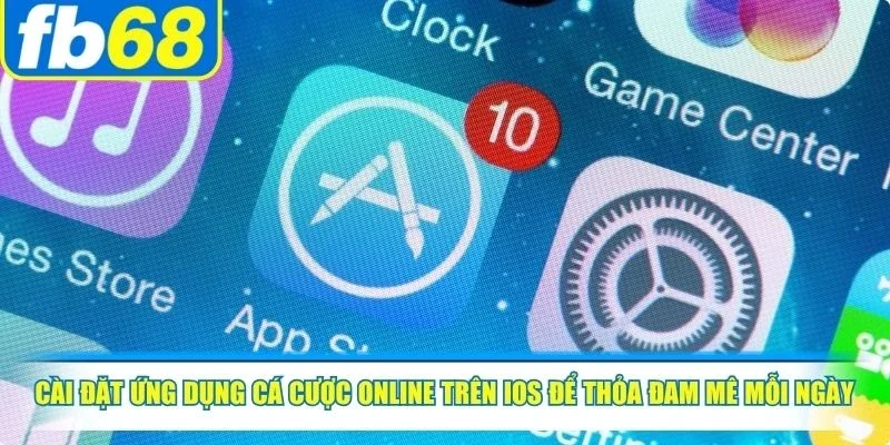 Tải App FB68 2 Cài đặt ứng dụng cá cược online trên iOS để thỏa đam mê mỗi ngày
