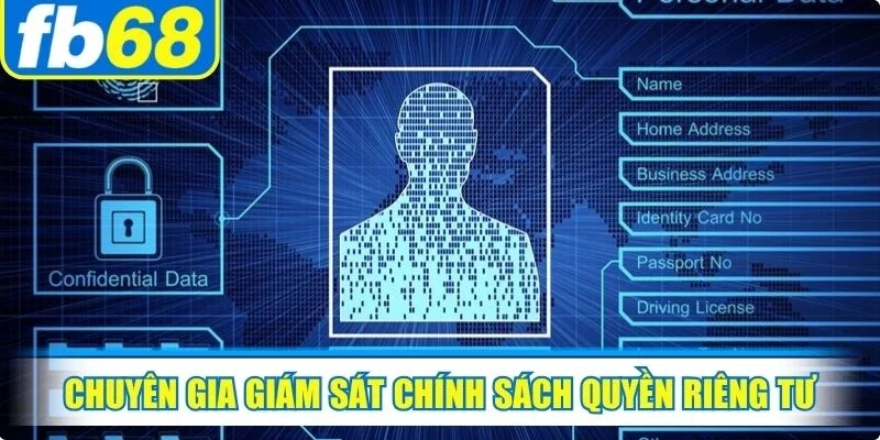 Chuyên gia giám sát chính sách quyền riêng tư ưu tiên tính công bằng