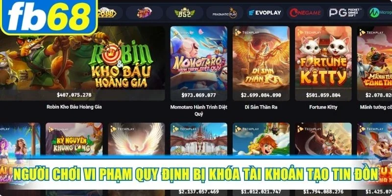FB68 Có Uy Tín Không? Đánh Giá Sân Chơi Toàn Diện 4 Người chơi vi phạm quy định bị khóa tài khoản tạo tin đồn lừa đảo